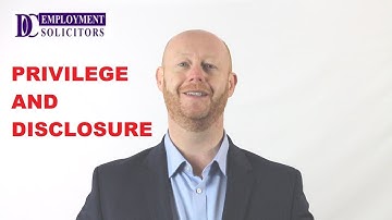 Privilege and Disclosure