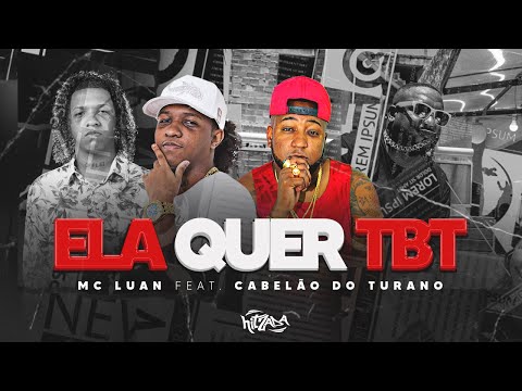 Ela quer TBT - Mc Luan e Cabelão do Turano