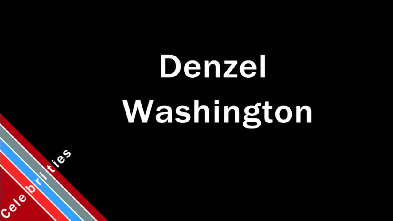 How to Pronounce Denzel Washington YouTube