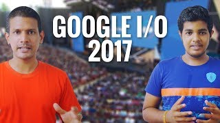 New Technologies Introduced In Google I/0 2017 With SLGeek