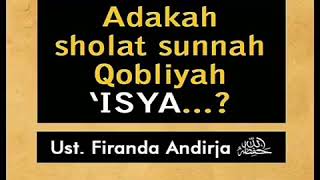 Adakah Sholat Sunnah Qobliyah 'Isya..?