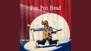Poo Poo Head