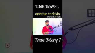 Andrew carlssin time travel story | Secret theory shorts