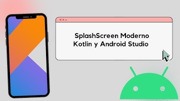 SplashScreen Moderno en Kotlin y Android Studio