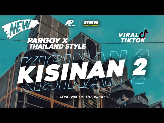 DJ KISINAN 2_PARGOY X THAILAND STYLE FULL BASS || BY ARGA PROJECT OFFICIAL class=