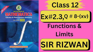 Class 12 Maths Exercise 2.3 [Q# 8-(xv)] | Functions & Limits | Sindh (Karachi) Board