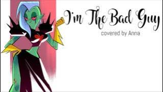 I’m The Bad Guy (Wander Over Yonder)  【Anna】