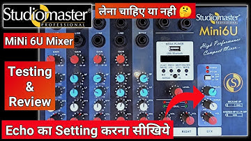 Studiomaster MiNi 6U Mixer | Testing & Review | Echo Settings कैसे करे 🤔