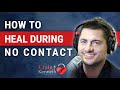 How To Heal During No Contact