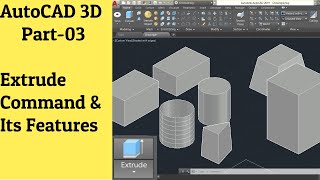 #03 AutoCAD 3D Tutorial- Extrude Command & Its Features