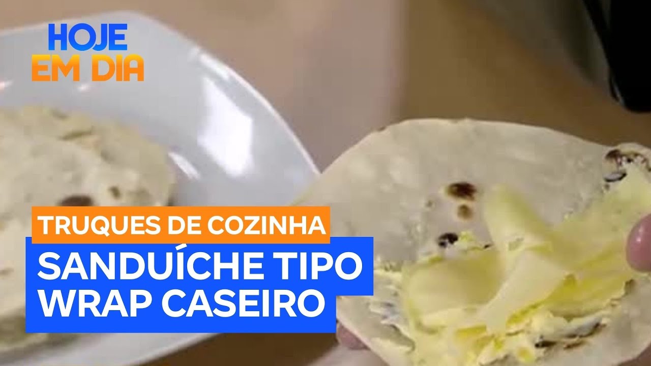 Truques de Cozinha: Aprenda a fazer sanduíche caseiro do tipo wrap