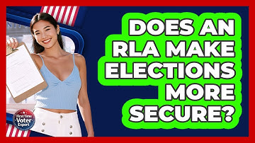 Does An RLA Make Elections More Secure? - First Time Voter Expert