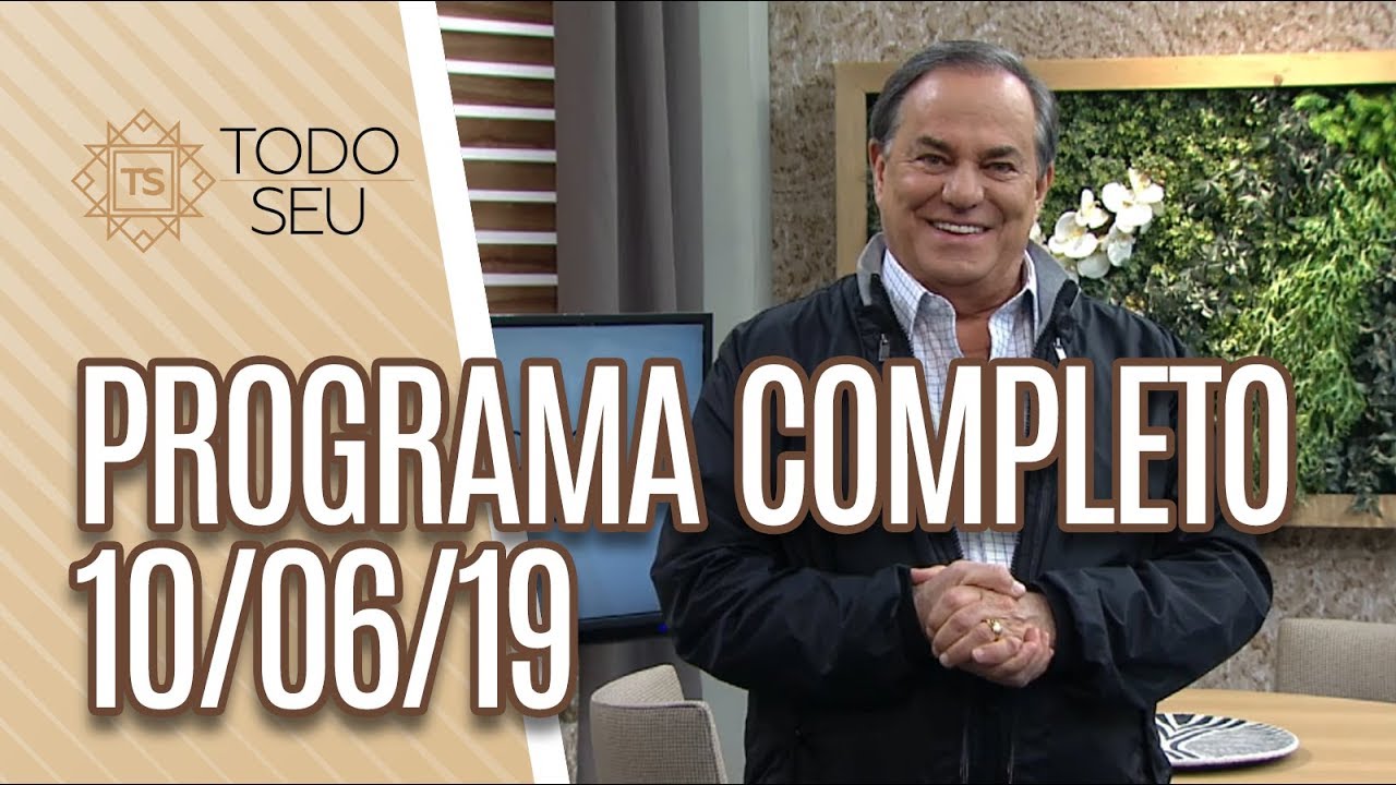 Programa Completo - Todo Seu (10/06/19) tv kanalları