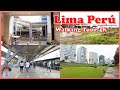 Lima City Walking Tour 4K | May 2021 | Mall | Streets | Avenues | Parks 【LIMA PERU  🇵🇪】