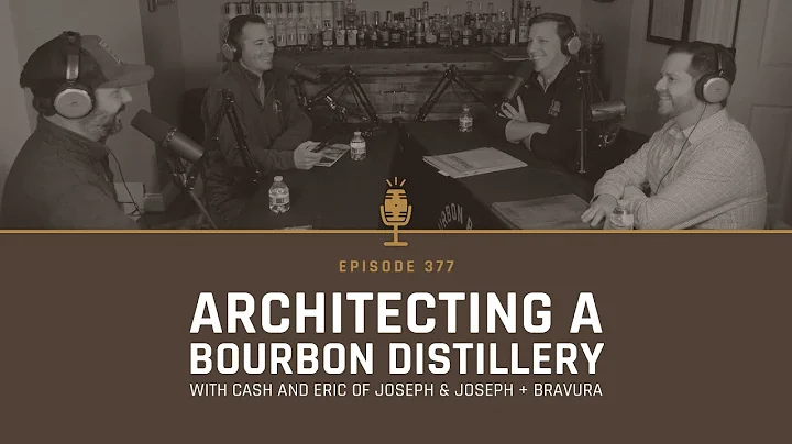 Architecting A Bourbon Distillery with Joseph & Jo...