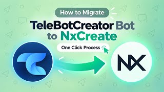 How to Migrate TeleBotCreator to NxCreate 🚀 | Host Your Telegram Bot on NxCreate 