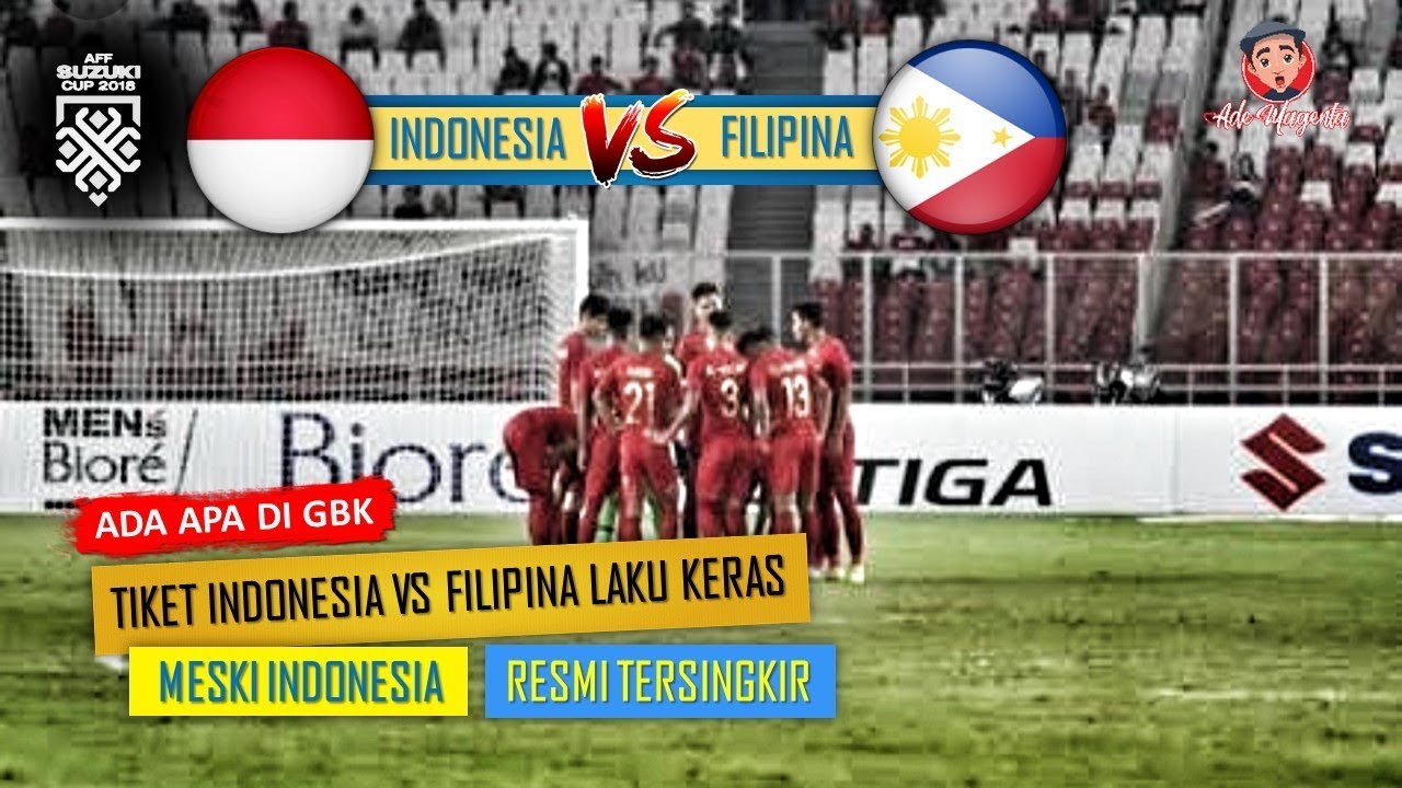 INDONESIA RESMI TERSINGKIR TAPI TIKET INDONESIA VS FILIPINA LAKU KERAS
