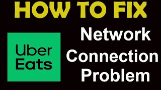 How To Fix Uber Eats App Network Connection Problem Android & iOS | Uber Eats No Internet Error |
