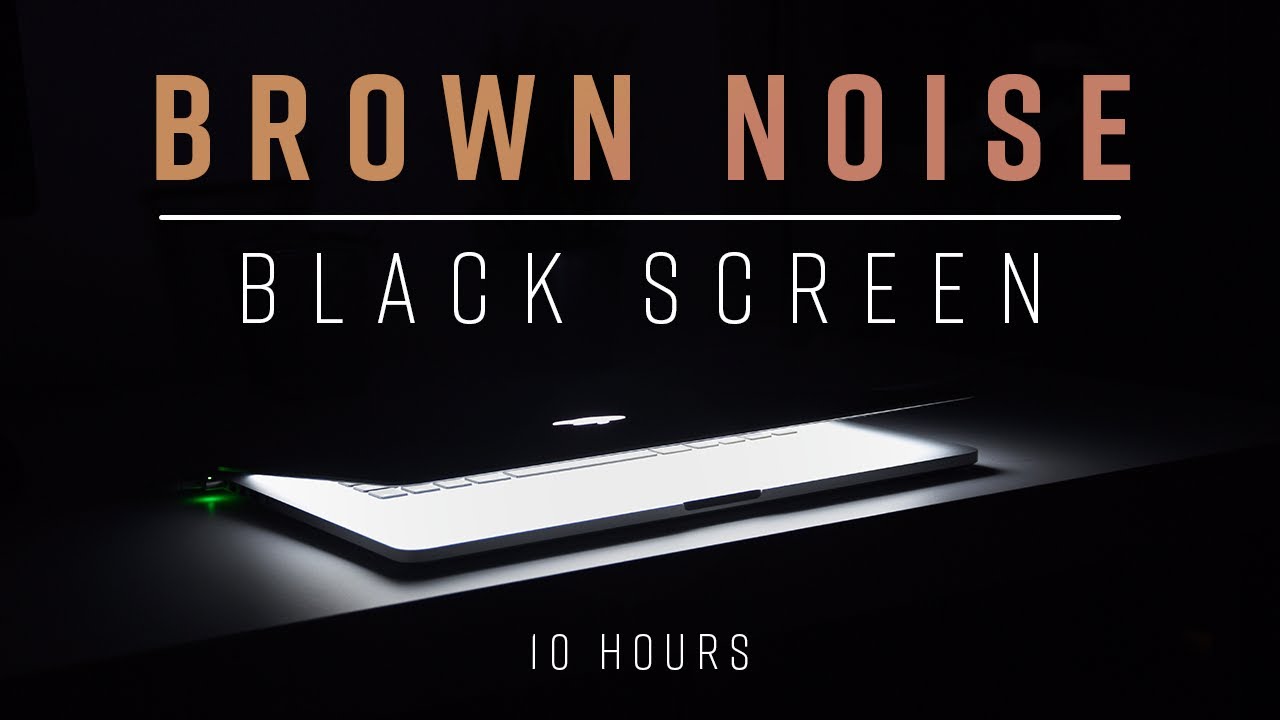 Brown Noise | Black Screen | Sleep, Study & Focus for 10 Hours - YouTube