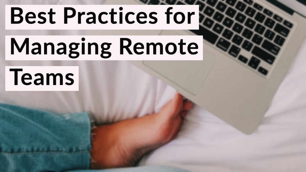 Best Practices for Managing Remote Teams - YouTube