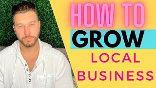 How Can I Grow My Local Business 2022