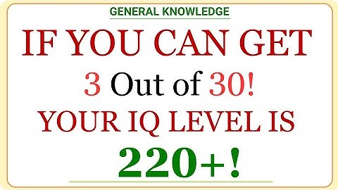 If You Can Get Even 3 Out of 20, Your Brainpower Is 200+ IQ! | GK IQ | GENERAL KNOWLEDGE QUIZ