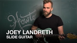 Joey Landreth on How-To play Slide Guitar chords