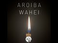 Aroiba Wahei Mp3 Song