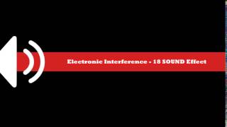 Electronic Interference   18 SOUND Effect