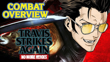 Travis Strikes Again: NMH | Combat Overview