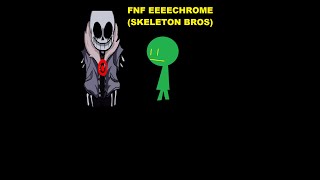 FNF - Skeleton Bros (EEEEChrome)