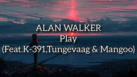 (TRADUÇÃO) Play-Alan Walker, K-391,Tungevaag & Mangoo
