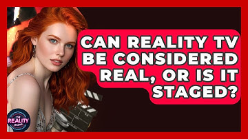 Can Reality TV Be Considered Real, or Is It Staged? - The Reality Radar