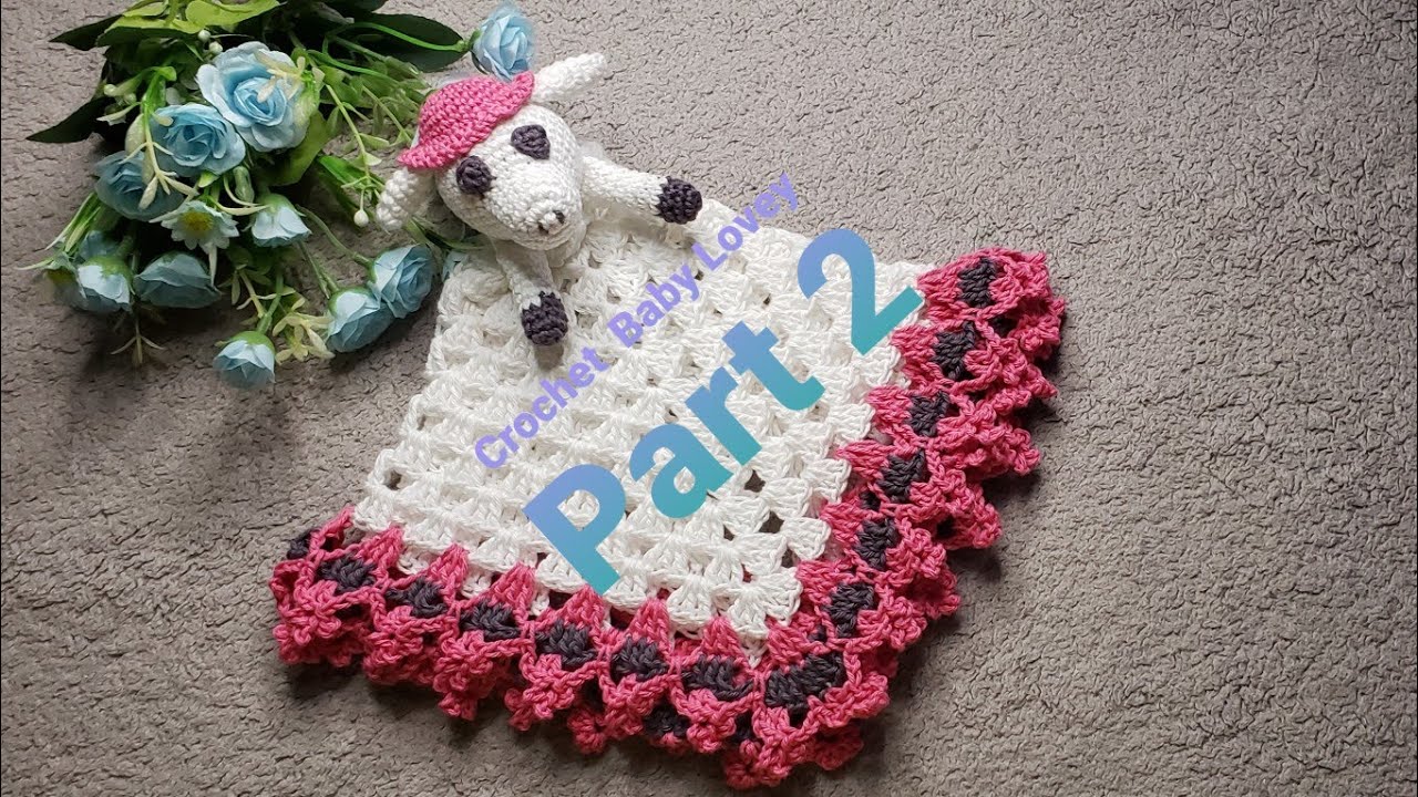 Crochet lovey part 2 How to crochet baby lovey YouTube