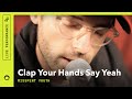 Clap Your Hands Say Yeah "Misspent Youth": Stripped Down (Live)