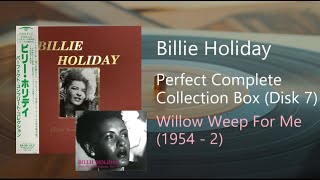 Billie Holiday - Willow Weep For Me (1954)