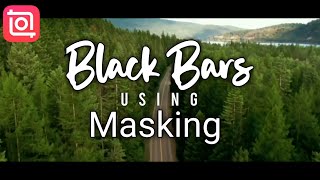 SIMPLE CINEMATIC BLACK BARS IN INSHOT USING MASKING | INSHOT VIDEO EDITING