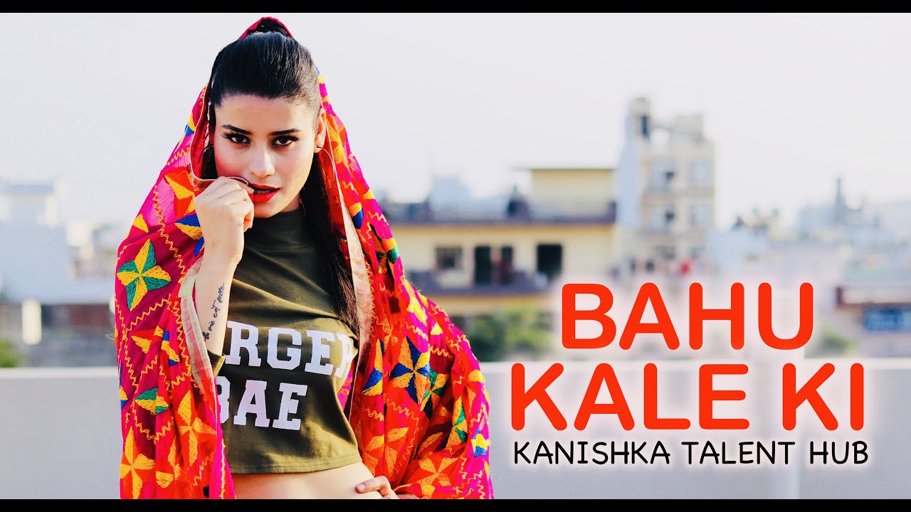 BAHU KALE KI Dance Video By Kanishka Talent Hub YouTube