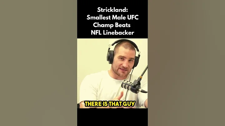 Strickland: "Smallest male UFC champ beats NFL Linebacker"