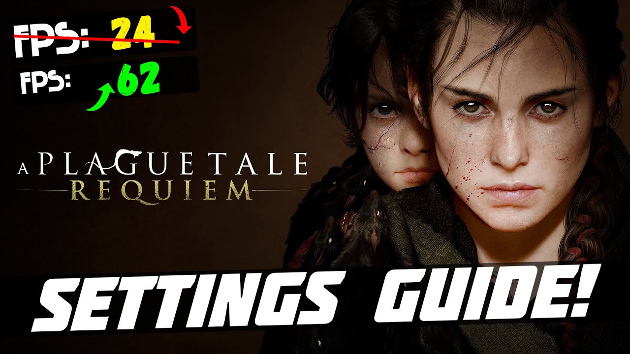 A Plague Tale: Requiem SETTINGS GUIDE! INCREASE PERFORMANCE & BOOST FPS