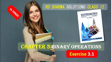 RD SHARMA SOLUTIONS CLASS 12 CHAPTER 3 Binary Operations Ex 3.1 in HINDI Part 1