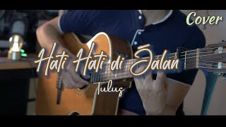 Hati Hati di Jalan - Tulus | Cover