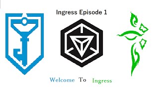 Ingress Ep 1: Welcome to Ingress