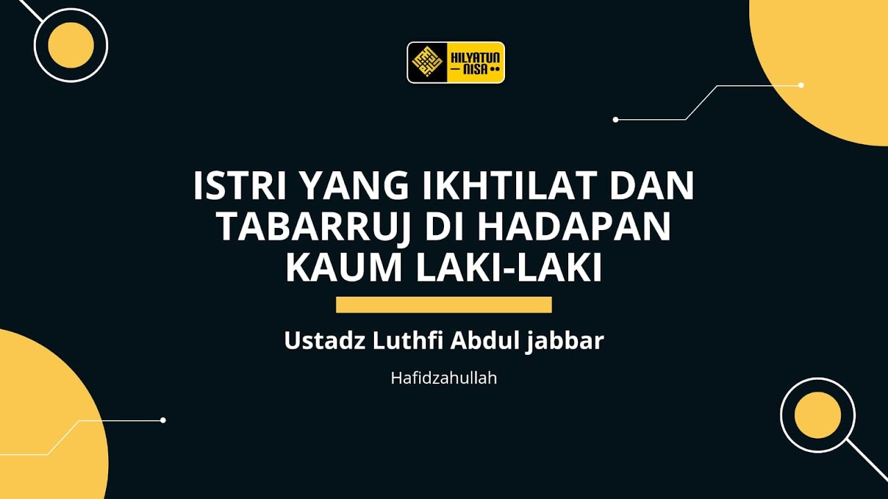 [LIVE] Istri yang Ikhtilat dan Tabarruj dihadapan Kaum Laki-Laki | Ustadz Luthfi Abdul Jabbar