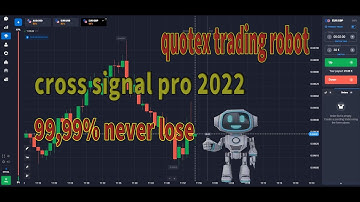 quotex trading | robot cross signal pro 2022 | 99.99% never lose | king trader