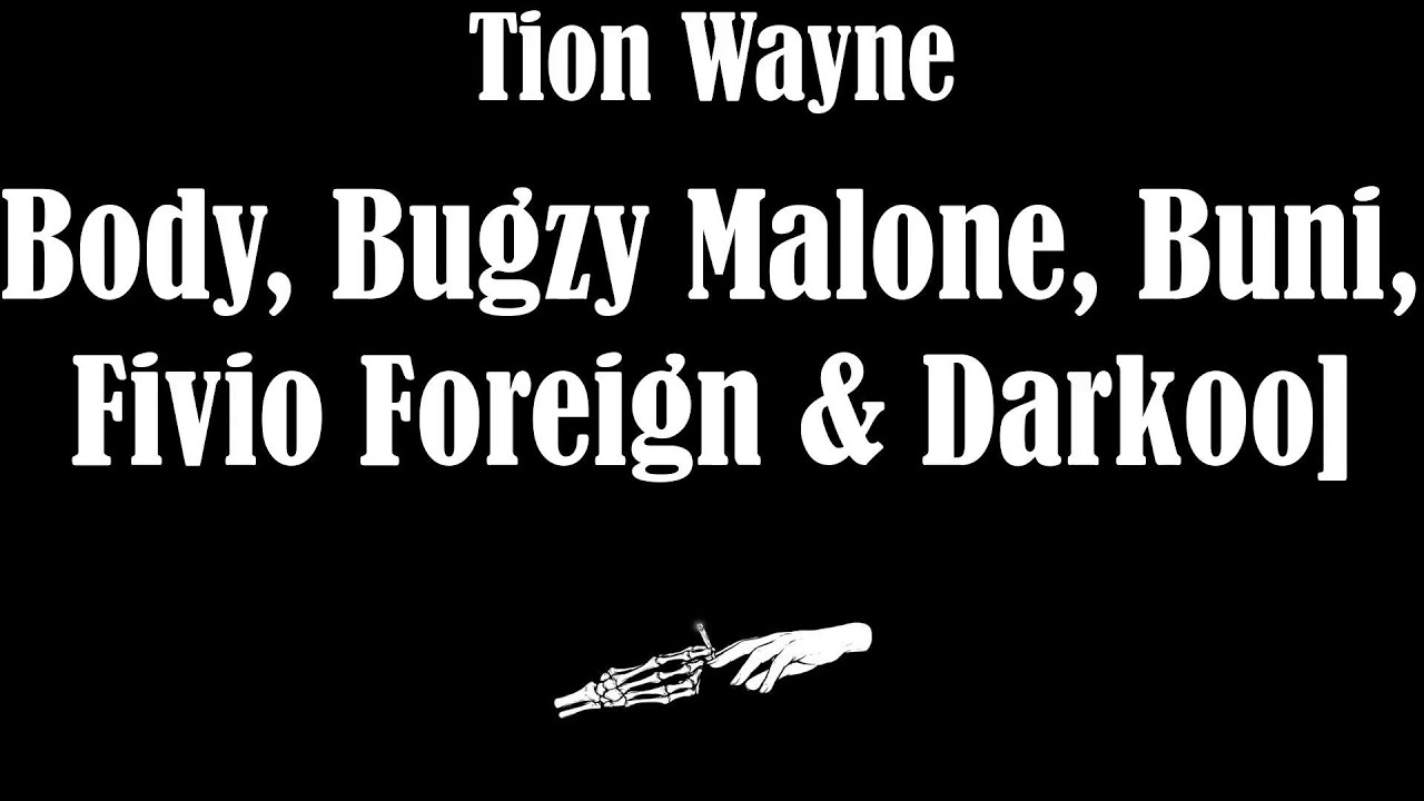 🔥 Body, Bugzy Malone, Buni, Fivio Foreign & Darkoo] (Lyrics) - Tion ...