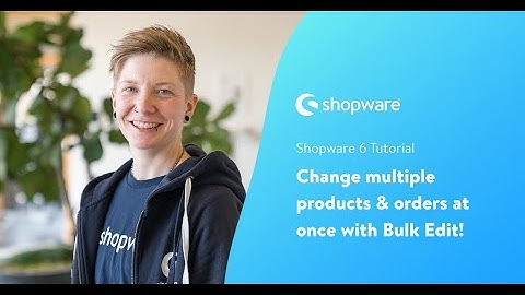 Edit multiple products & orders at once with Bulk Edit (Shopware 6 Tutorial EN)