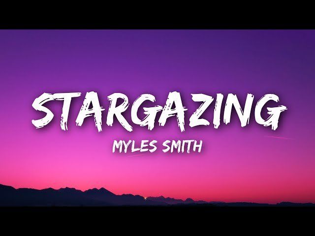 Myles Smith - Stargazing (Lyrics) class=