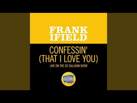 I'm Confessin' (That I Love You) (Live On The Ed Sullivan Show, September 22, 1963)