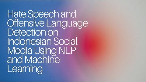 Hate Speech & Offensive Language Detection on Indonesian Social Media | Research Trailer
